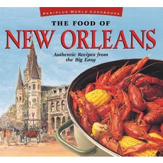 (영문도서) The Food of New Orleans: Authentic Recipes from the Big Easy [Cajun & Creole Cookbook Over 8... Hardcover, Periplus Editions, English, 9789625931005