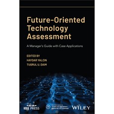 (영문도서) Future-Oriented Technology Assessment: A Manager's Guide with Case Applications Hardcover, Wiley-IEEE Press, English, 9781119909859