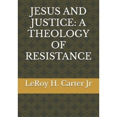 (영문도서)Jesus and Justice: A Theology of Resistance Paperback, Independently Published, English, 9798273991101