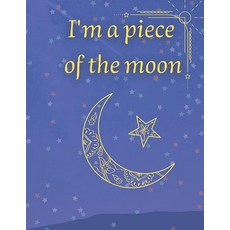 I'm a piece of moon: Stylish notebook kids teens adults | For school home work Size: 8.5 x 11 inch, I'm a piece of moon: Stylish n