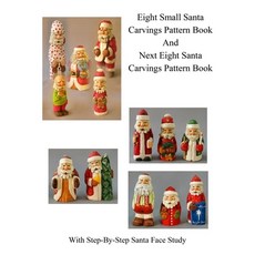 (영문도서) Small Santa Carvings and Next Eight Small Santas Pattern Book Paperback, Independently Published, English, 9798489876926