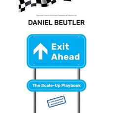 (영문도서) Exit Ahead: The Scale-Up Playbook Paperback, Daniel Beutler, English, 9783982296203