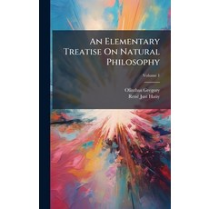 (영문도서)An Elementary Treatise On Natural Philosophy Hardcover, Hutson Street Press, English, 9781023809702