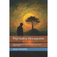(英文圖書)Psychiatry Hexagrams: Understanding Modern Psychiatry Through Lessons of the Anc... 平裝版, Independently Published, 英文