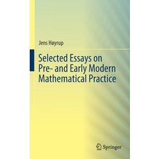 Selected Essays on Pre- And Early Modern Mathematical Practice Hardcover, Springer