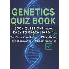 (영문도서)Genetics Quiz Book: Test Your Knowledge of DNA Genes and the Future of Genetics Paperback, Independently Published, English, 9798267001755