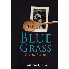 (영문도서) The Blue Grass Cook Book Paperback, Left of Brain Onboarding Pt..., English, 9781396319884