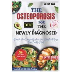 (영문도서) The Osteoporosis Diet for the Newly Diagnosed: Nourish Your Bones and Reclaim Y... Paperback, Independently Published, English, 9798310883857