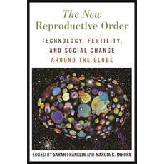 (영문도서) The New Reproductive Order: Technology Fertility and Social Change Around the... Paperback, New York University Press, English, 9781479832644