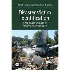 (영문도서) Disaster Victim Identification: A Manager's Guide to Policy and Procedure Paperback, CRC Press, English, 9781032385037