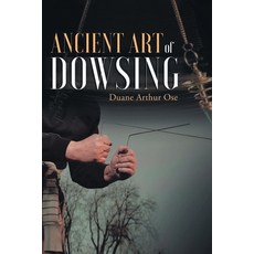 (영문도서)Ancient art of dowsing Paperback, Auctorem House LLC, English, 9781968059187