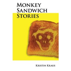 (영문도서)Monkey Sandwich Stories Paperback, Eloquent Bee Press, English, 9780980889604