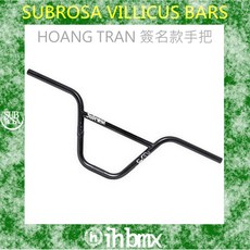 I.H BMX SUBROSA VILLICUS BARS HOANG TRAN 簽名款手把 9.25吋 黑色 高強度鉻鉬鋼, 1個