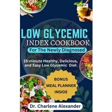 (영문도서) Low Glycemic Index Cookbook for Seniors: 15-minute Healthy Delicious and Easy Low Glycemic ... Paperback, Independently Published, English, 9798868241147