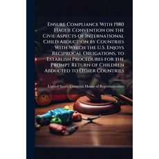(영문도서)Ensure Compliance With 1980 Hague Convention on the Civil Aspects of Internation... Paperback, Hutson Street Press, English, 9781024295498