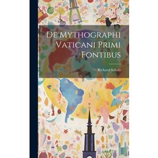 (영문도서) De Mythographi Vaticani Primi Fontibus Hardcover, Legare Street Press, English, 9781020866319