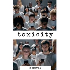 (영문도서) Toxicity Paperback, Independent Publishings, English, 9798230915386