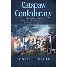 (영문도서)Catspaw Confederacy: The Girty McKee and Elliott Families and Indian Negotiati... Paperback, Page Publishing, Inc., English, 9798899223198