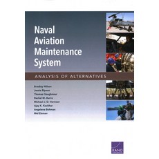Naval Aviation Maintenance System: Analysis of Alternatives Paperback, RAND Corporation