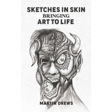 (영문도서)Sketches in Skin Bringing Art to Life Hardcover, Blue Mount Publishers, English, 9798330365470