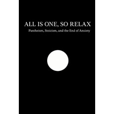 (英文圖書)All Is One So Relax: Pantheism Stoicism and the End of Anxiety 平裝版, Independently Published, English, Paperback