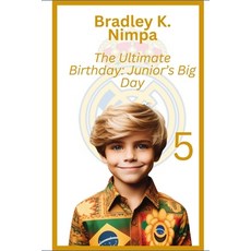(영문도서)The Ultimate Birthday: Junior's Big Day Paperback, Independently Published, English, 9798280021563