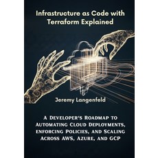 (英文圖書)Infrastructure as Code with Terraform Explained: A Developer's Roadmap to Automa... 平裝版, Independently Published, 英文