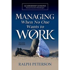 (영문도서) Managing When No One Wants To Work: Leadership Lessons from an Executive Housek... Paperback, Four-Nineteen Press, English, 9780998926841