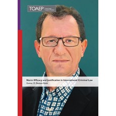 (영문도서)Norm Efficacy and Justification in International Criminal Law Hardcover, Torkel Opsahl Academic Epub..., English, 9788283482881