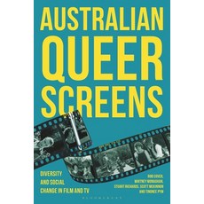 (英文圖書)Australian Queer Screens: Diversity and Social Change in Film and TV 精裝版, Bloomsbury Academic, 英文