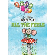 (영문도서) The Tales of Reese: All The Feels Paperback, Independently Published, English, 9798621940485