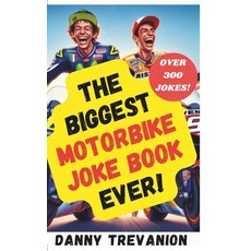 (영문도서) The Biggest Motorbike Joke Book Ever!: Over 300 Funny Motorcycle Gags for Bikers of All Ages Paperback, Independently Published, English, 9798871262801