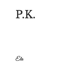 (영문도서)P.K. Paperback, Independently Published, English, 9781687697301