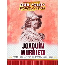 Joaquin Murrieta: Robin Hood of the California Gold Rush Library Binding, Rosen Central