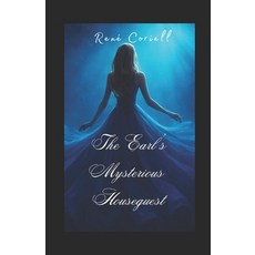 (영문도서)The Earl's Mysterious Houseguest Paperback, Independently Published, English, 9798242100275