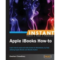 Instant Apple iBooks How-to, Packt Publishing