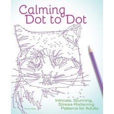Calming Dot to Dot: Intricate Stunning Stress-Relieving Patterns for Adults, Ulysses Pr