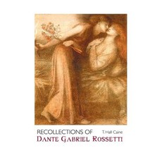 (영문도서) Recollections of Dante Gabriel Rossetti Paperback, Crescent Moon Publishing, English, 9781861717122