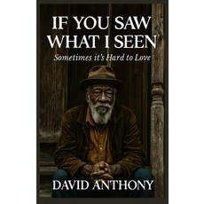 (영문도서)If You Saw What I Seen Paperback, Power Punch Publishing, English, 9798330618408