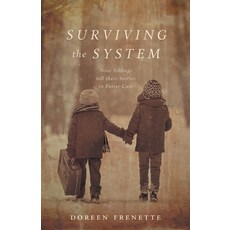 (영문도서) Surviving the System: Nine Siblings tell their Stories in Foster Care Paperback, FriesenPress, English, 9781039143593