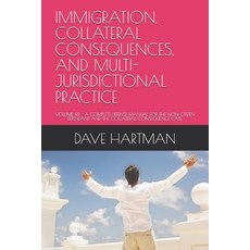 (영문도서)Immigration Collateral Consequences and Multi-Jurisdictional Practice: Volume... Paperback, Independently Published, English, 9798185076491