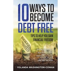 (영문도서) 10 Ways to Become Debt Free: ...Tips to help you Gain Financial Freedom Paperback, B-Inspired Publishing Company, English, 9780999777640