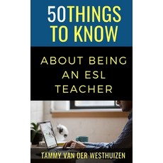 50 Things to Know About About Being an ESL Teacher Paperback, Independently Published, English, 9798738509100