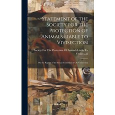 (영문도서) Statement of the Society for the Protection of Animals Liable to Vivisection: On the Report o... Hardcover, Legare Street Press, English, 9781020301766