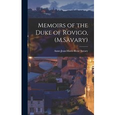 (영문도서) Memoirs of the Duke of Rovigo (M.Savary) Hardcover, Legare Street Press, English, 9781016810012