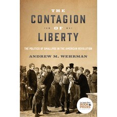 (영문도서)The Contagion of Liberty: The Politics of Smallpox in the American Revolution Paperback, Johns Hopkins University Press, English, 9781421454320