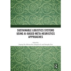 (영문도서)Sustainable Logistics Systems Using Ai-Based Meta-Heuristics Approaches Paperback, Routledge, English, 9781032634395