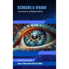 (영문도서) Screens & Vision: Your Eyes in a Digital World Paperback, Independently Published, English, 9798335132497