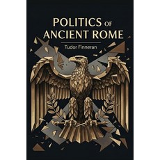 (英文圖書)Politics of Ancient Rome: Power People and the Fall of the Republic 平裝版, Independently Published, English, Paperback