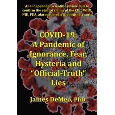 (영문도서) Covid-19: A Pandemic of Ignorance Fear Hysteria and "Official Truth" Lies Paperback, Natural Energy Works, English, 9780997405750